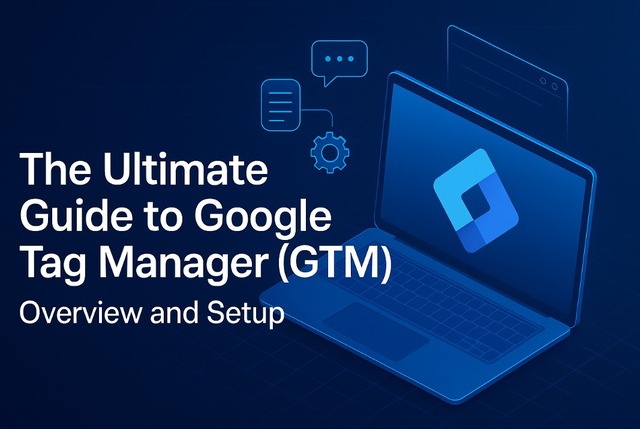 The Ultimate Guide to Google Tag Manager GTM